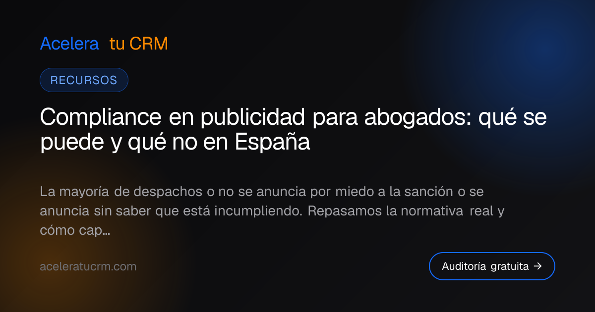 Compliance en publicidad para abogados: qué se puede y qué no en España