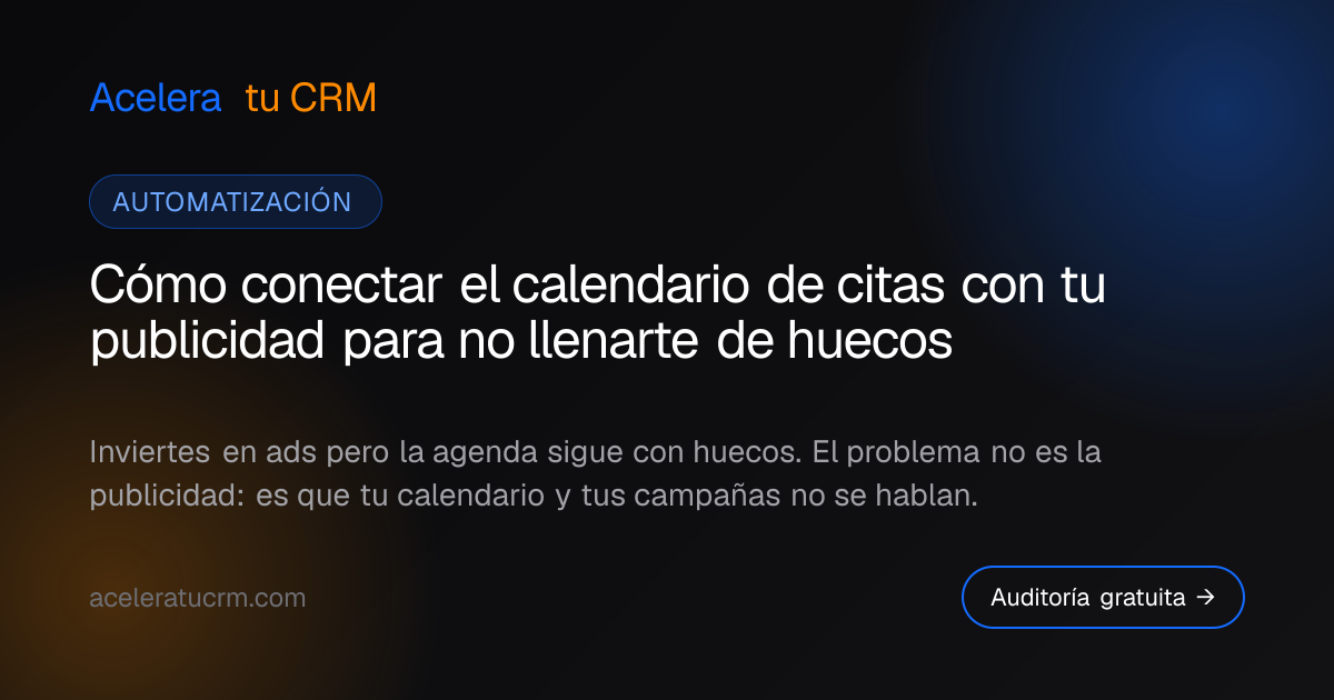 Cómo conectar el calendario de citas con tu publicidad para no llenarte de huecos