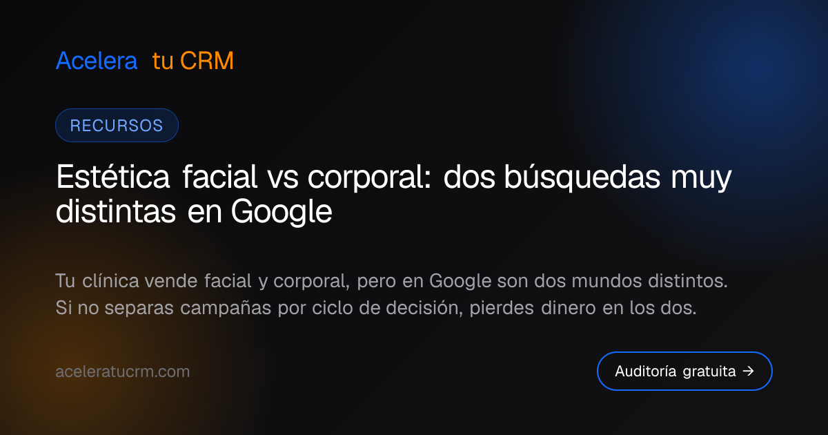 Estética facial vs corporal: dos búsquedas muy distintas en Google