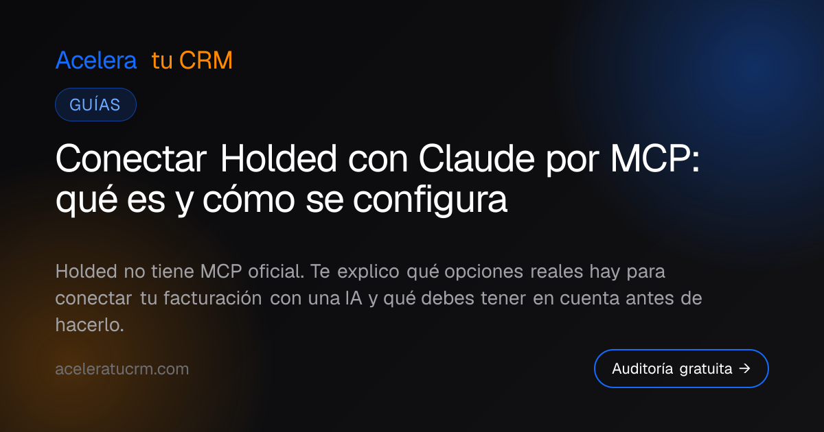 Conectar Holded con Claude por MCP: qué es y cómo se configura