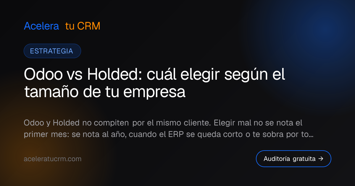Odoo vs Holded: cuál elegir según el tamaño de tu empresa