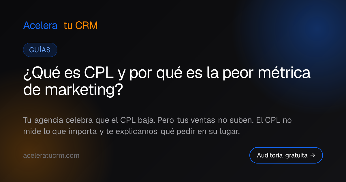 ¿Qué es CPL y por qué es la peor métrica de marketing?